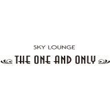 SKY LOUNGE　THE ONE AND ONLY